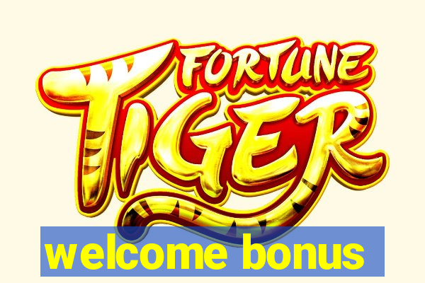 welcome bonus