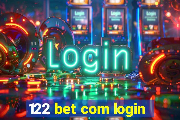 122 bet com login