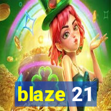 blaze 21