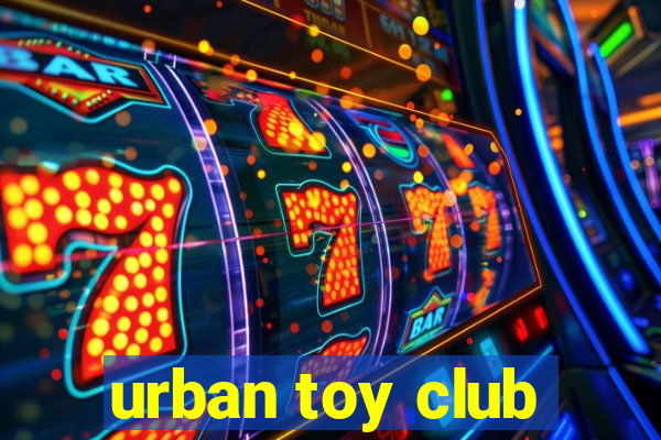 urban toy club