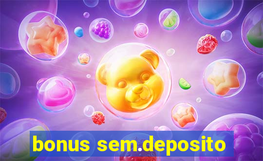 bonus sem.deposito