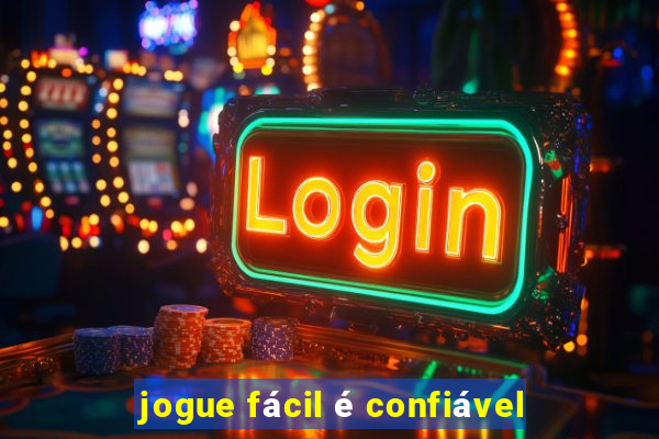 jogue fácil é confiável