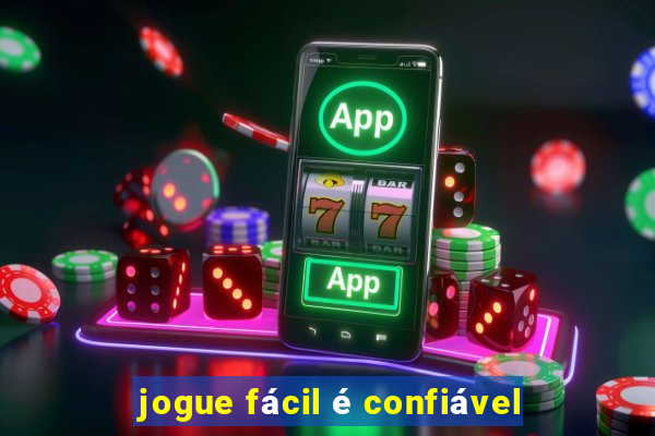 jogue fácil é confiável