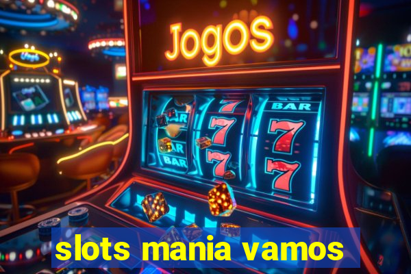 slots mania vamos