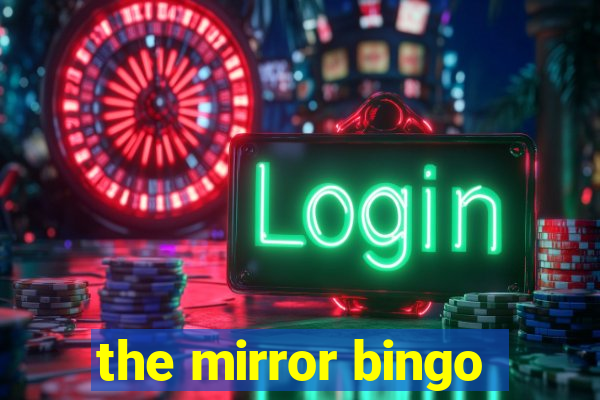 the mirror bingo