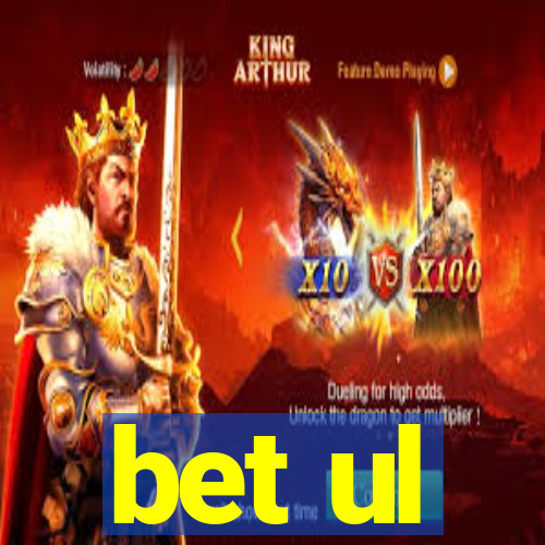 bet ul