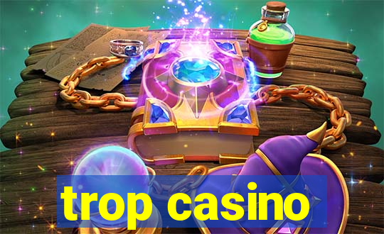 trop casino