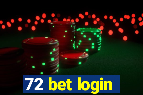 72 bet login