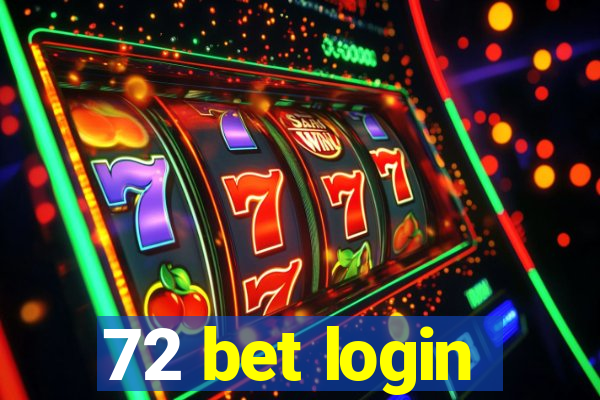 72 bet login