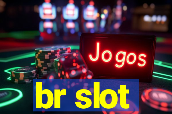 br slot