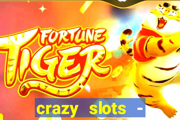 crazy slots - casino 777