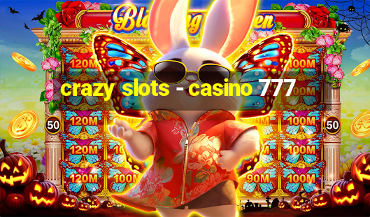 crazy slots - casino 777