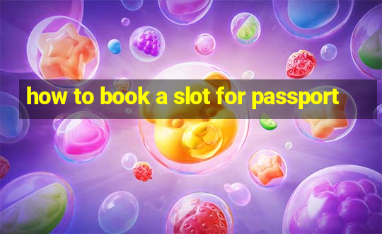 how to book a slot for passport