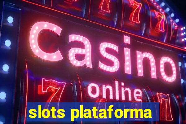 slots plataforma