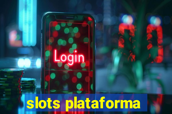 slots plataforma