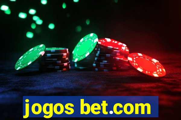 jogos bet.com