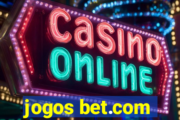 jogos bet.com