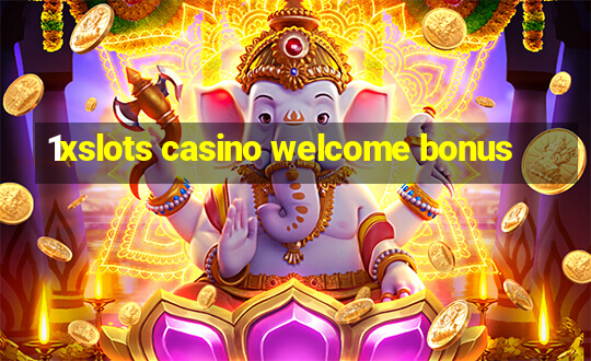 1xslots casino welcome bonus