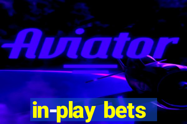 in-play bets