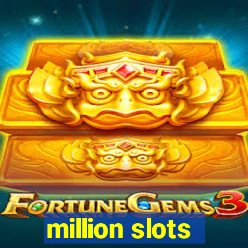 million slots