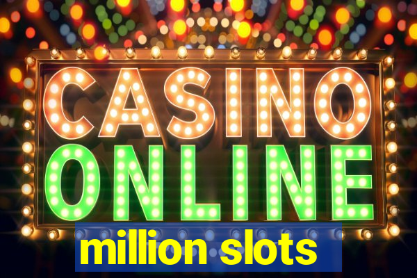 million slots