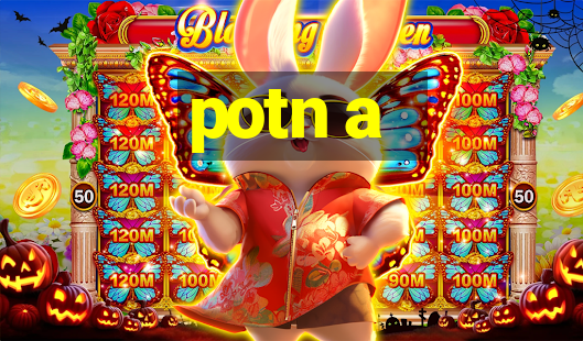 potn a