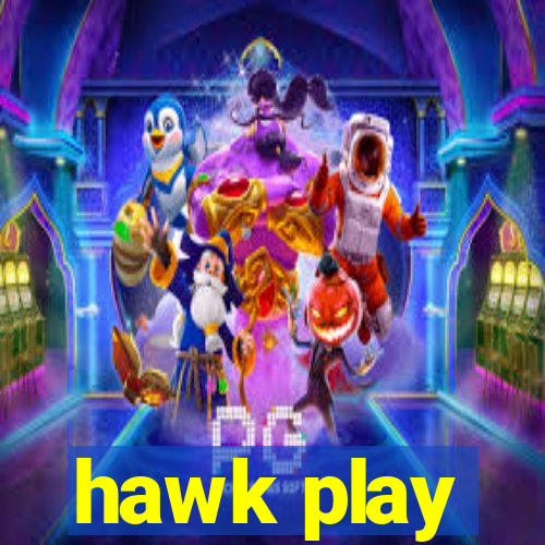 hawk play