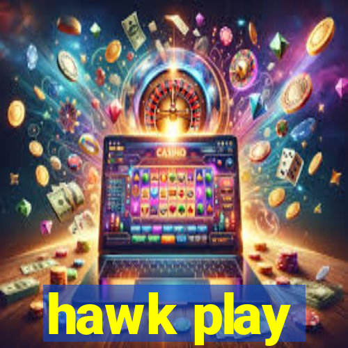 hawk play