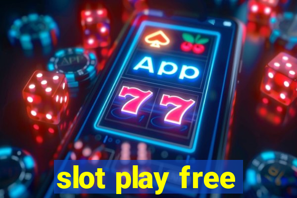 slot play free