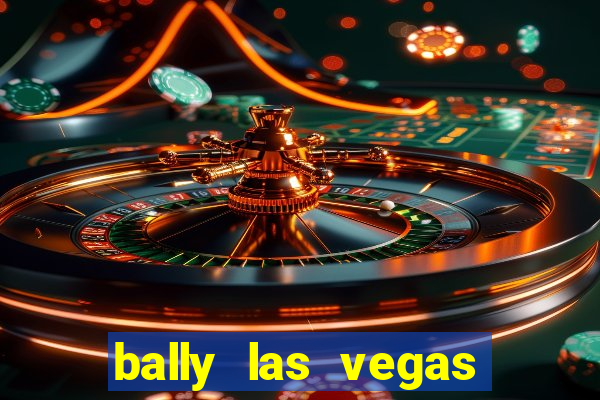 bally las vegas hotel and casino