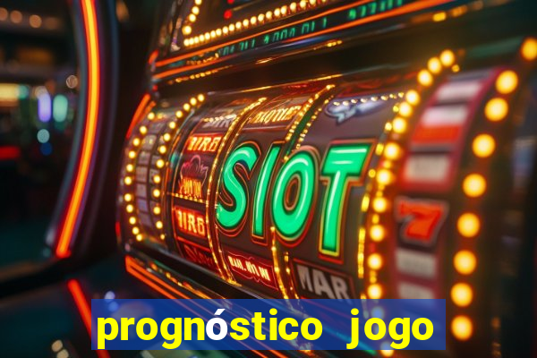 prognóstico jogo de hoje