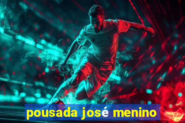 pousada josé menino