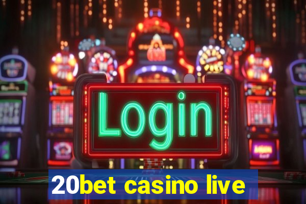 20bet casino live