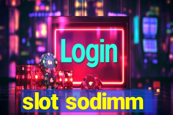 slot sodimm