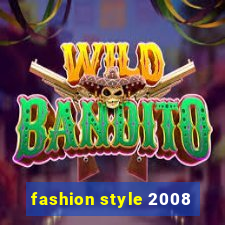 fashion style 2008