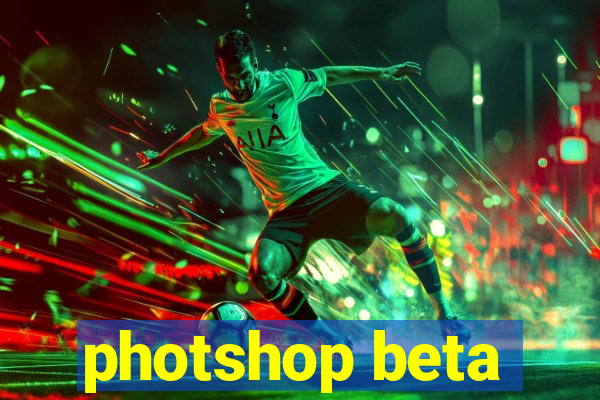 photshop beta