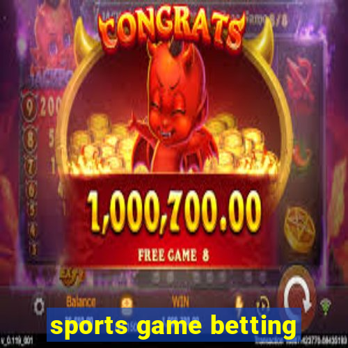 sports game betting