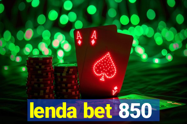 lenda bet 850