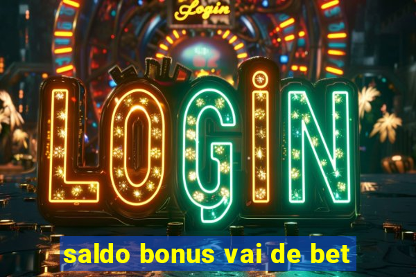 saldo bonus vai de bet