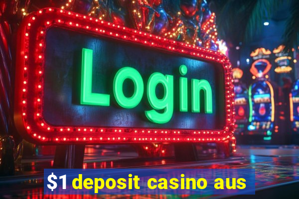 $1 deposit casino aus