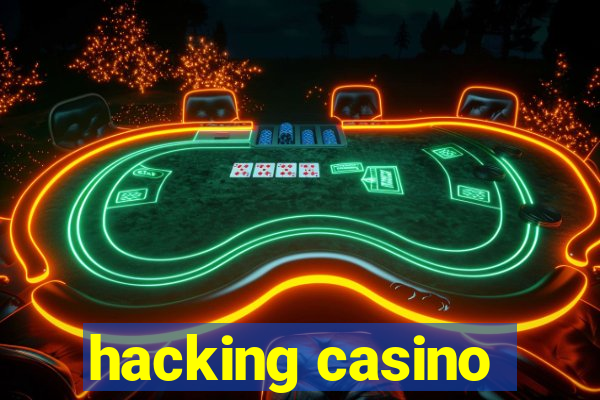 hacking casino