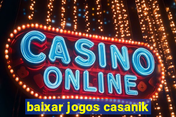 baixar jogos casanik