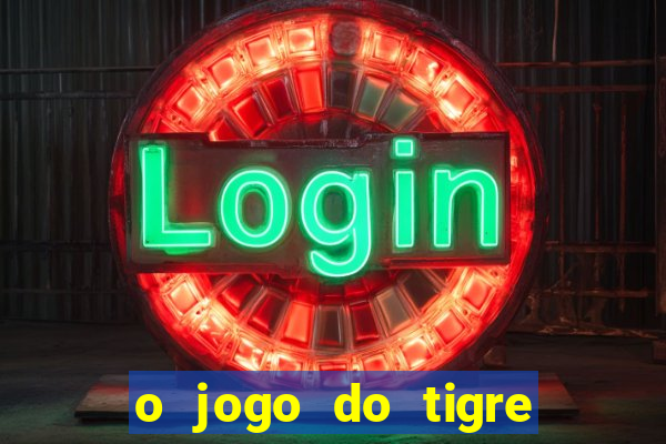 o jogo do tigre paga de verdade