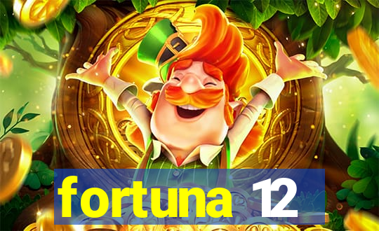 fortuna 12