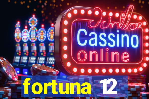 fortuna 12