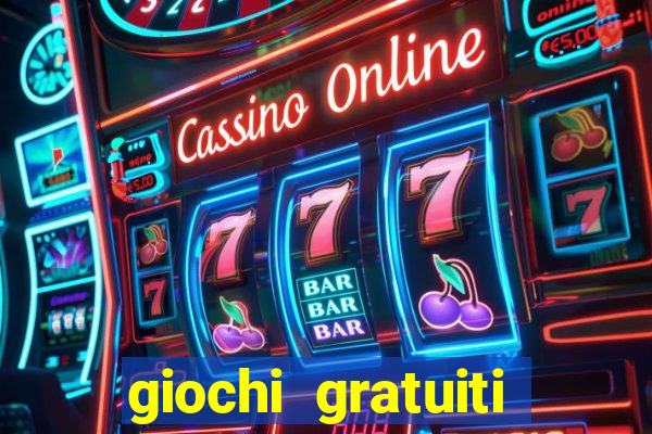 giochi gratuiti slot machine