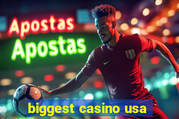 biggest casino usa