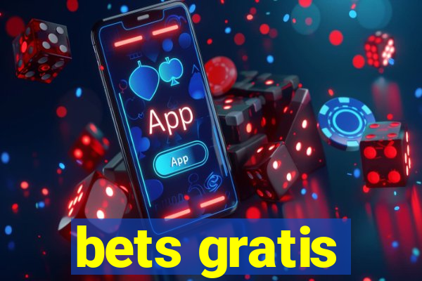 bets gratis