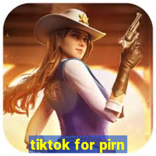 tiktok for pirn