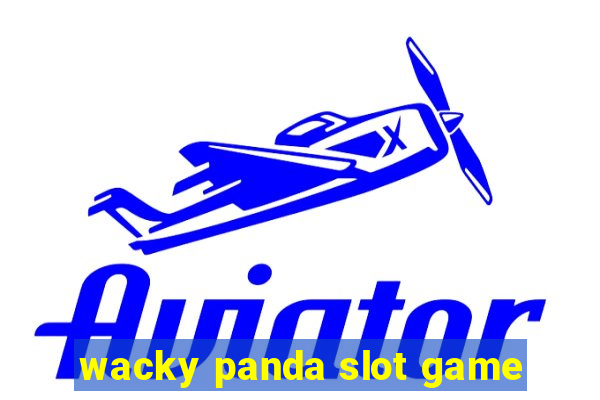 wacky panda slot game